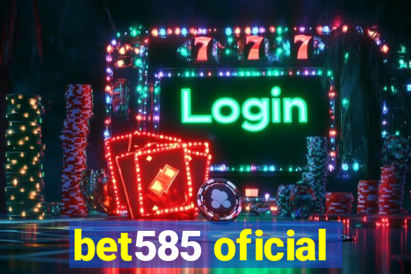 bet585 oficial